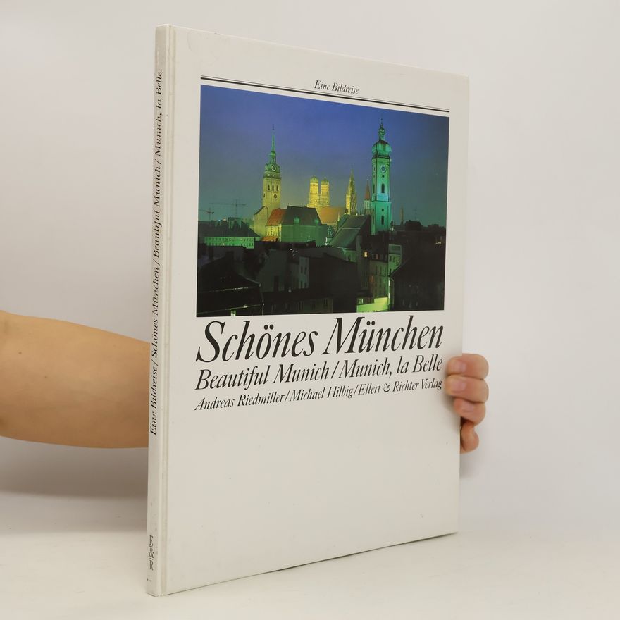 Michael Hilbig Schönes München = Beautiful Munich = Munich, la Belle