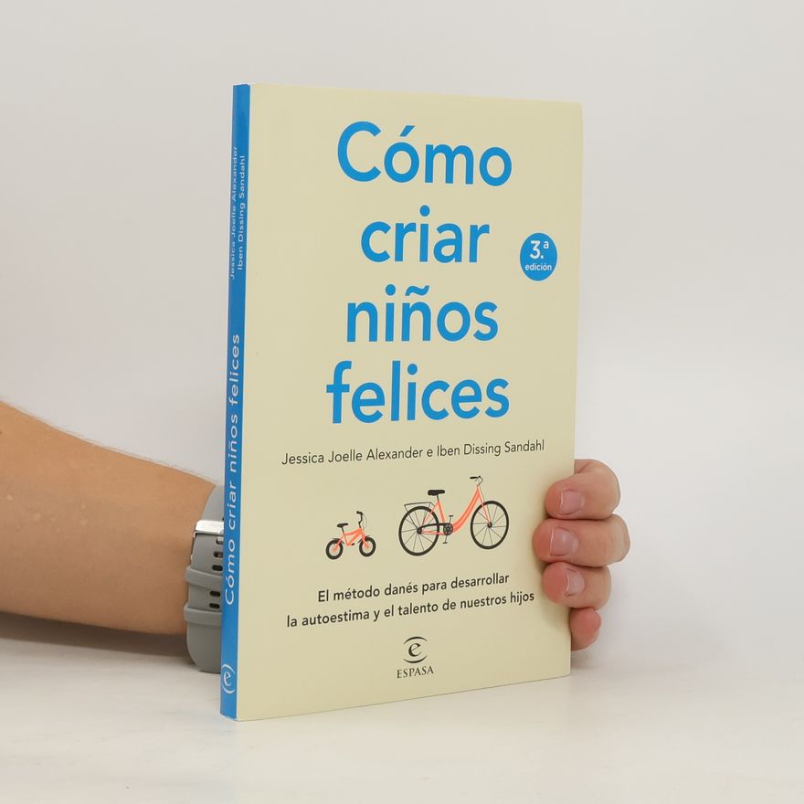Jessica Joelle Alexander Cómo criar niños felices