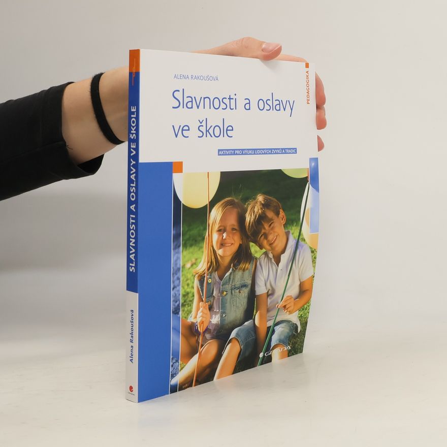 Alena Rakoušová Slavnosti a oslavy ve škole