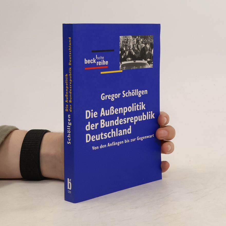 Gregor Schöllgen Die Außenpolitik der Bundesrepublik Deutschland