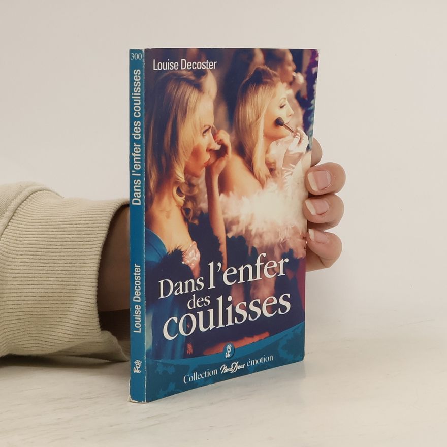 Louise Decoster  Dans l’enfer des coulisses