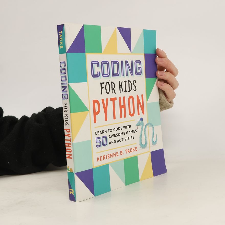Adrienne B. Tacke Coding for Kids. Python