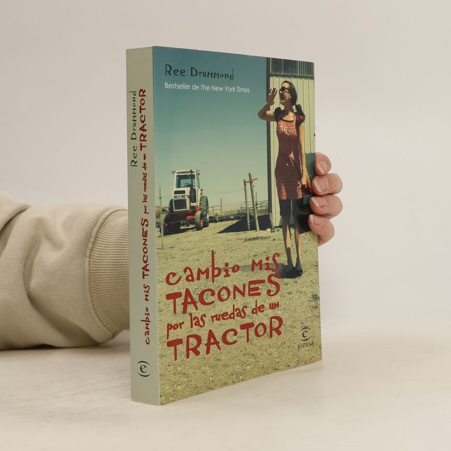 Ree Drummond Cambio mis tacones por las ruedas de un tractor
