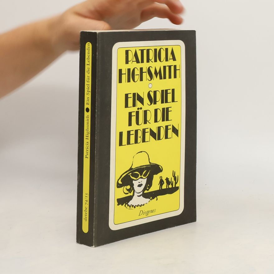 Patricia Highsmith Ein Spiel für die Lebenden