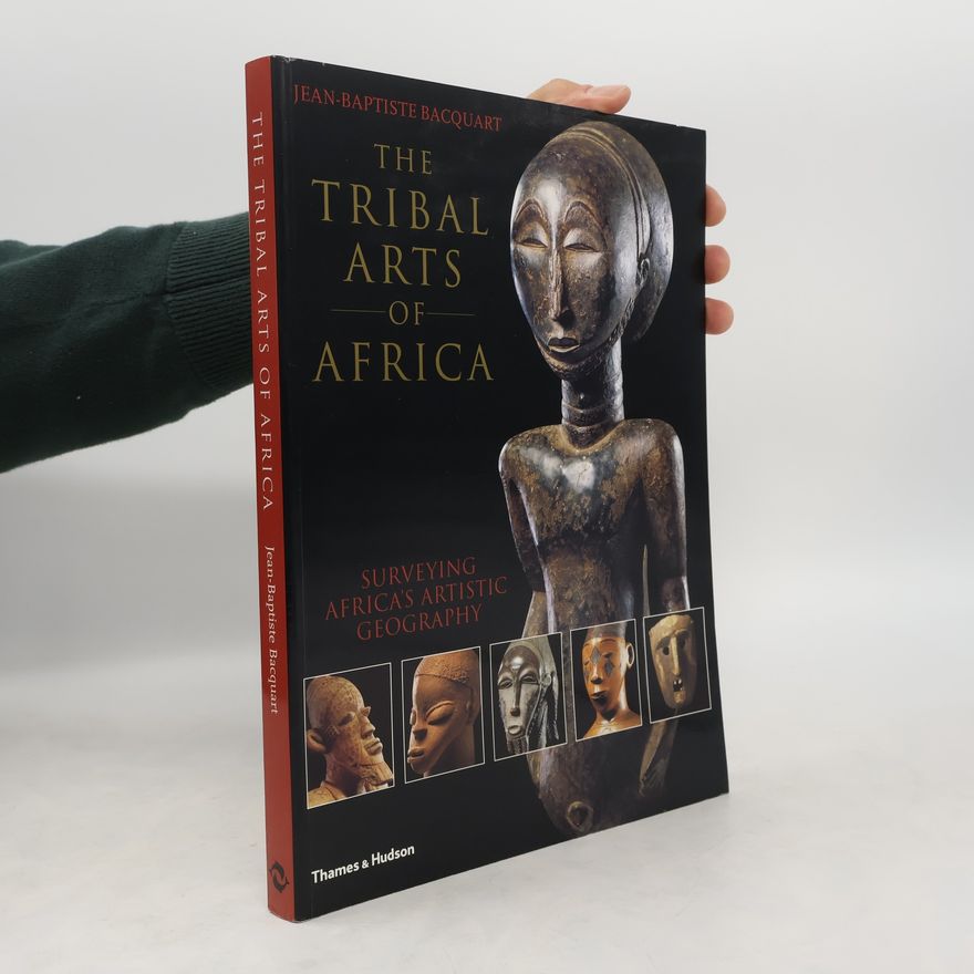 Jean-Baptiste Bacquart The Tribal Arts of Africa