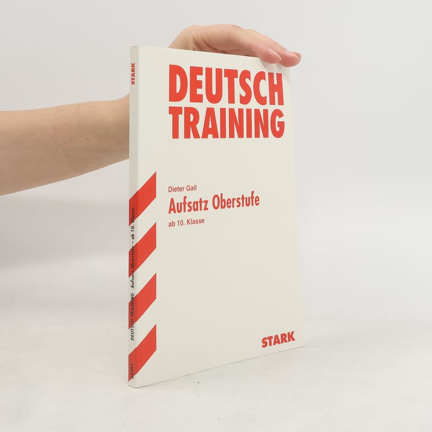 Dieter Gall Aufsatz Oberstufe. Ab 10. Klasse