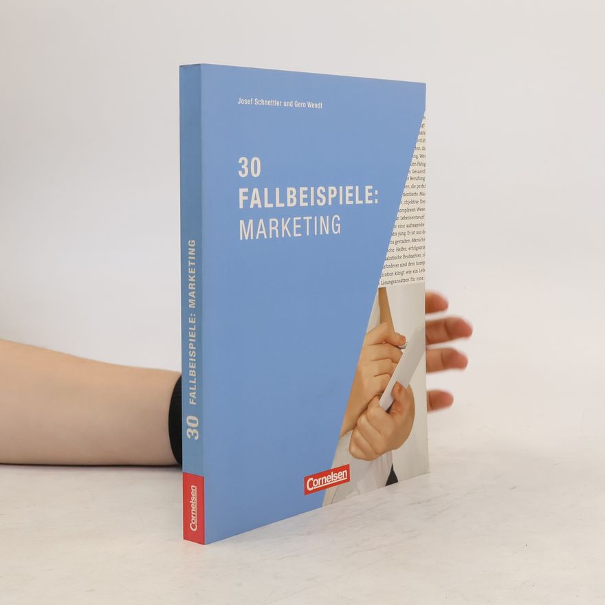 Josef Schnettler 30 Fallbeispiele: Marketing