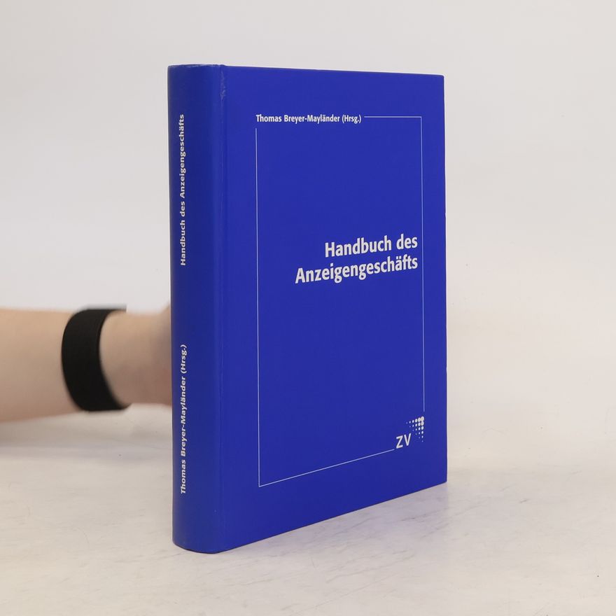 Thomas Breyer-Mayländer Handbuch des Anzeigengeschäfts