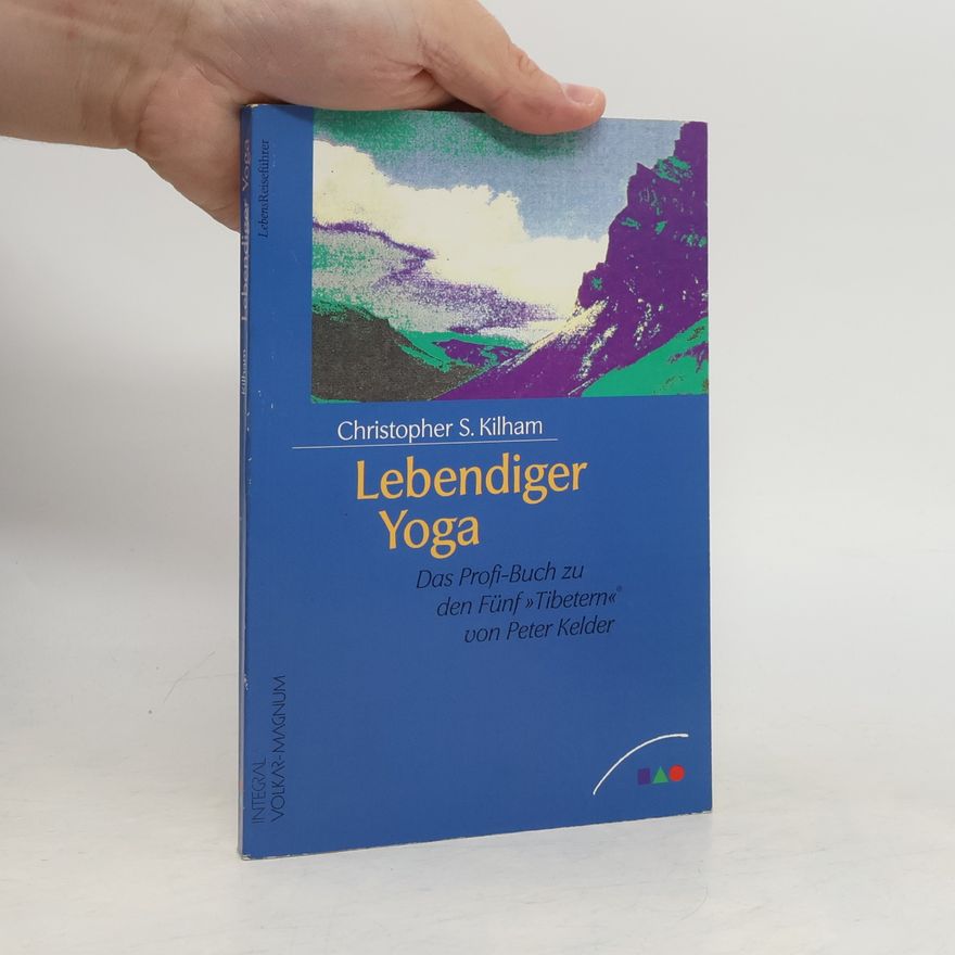 Christopher S. Kilham Lebendiger Yoga