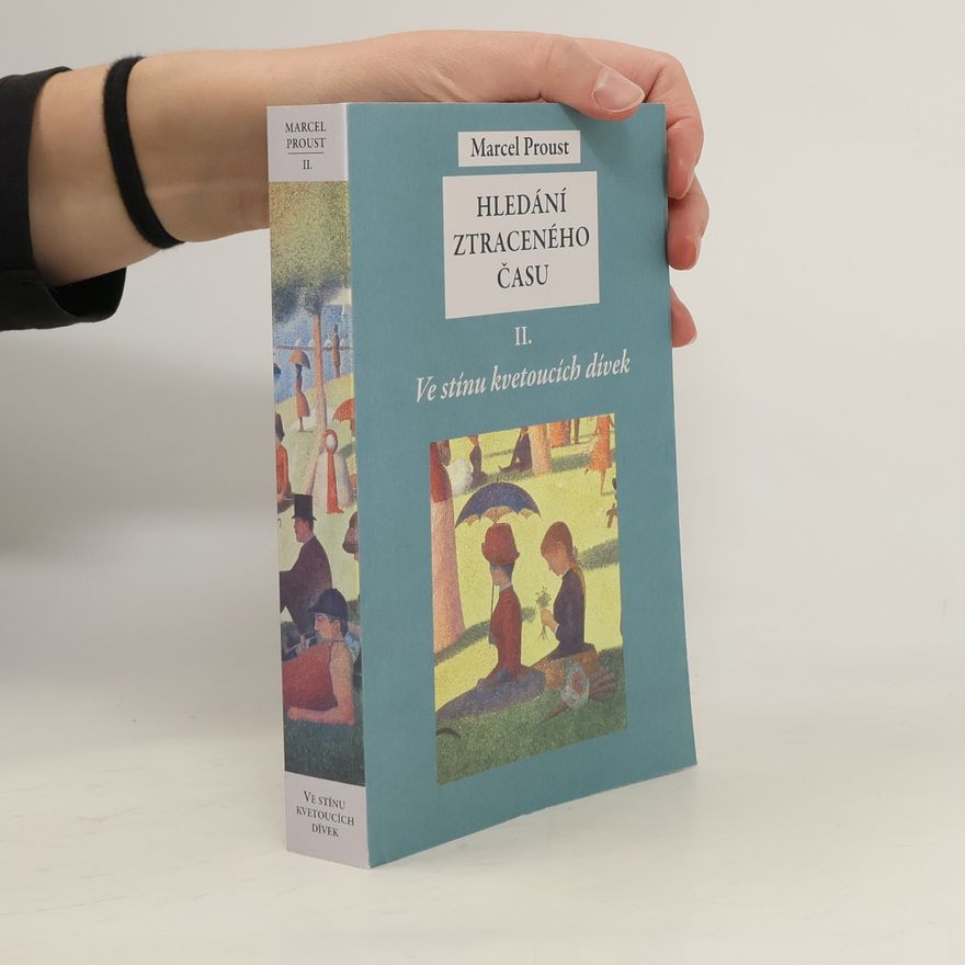 Marcel Proust Hledání ztraceného času II. Ve stínu kvetoucích dívek