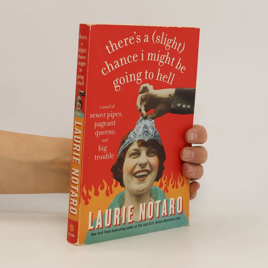 Laurie Notaro There's a (Slight) Chance I Might Be Going to Hell