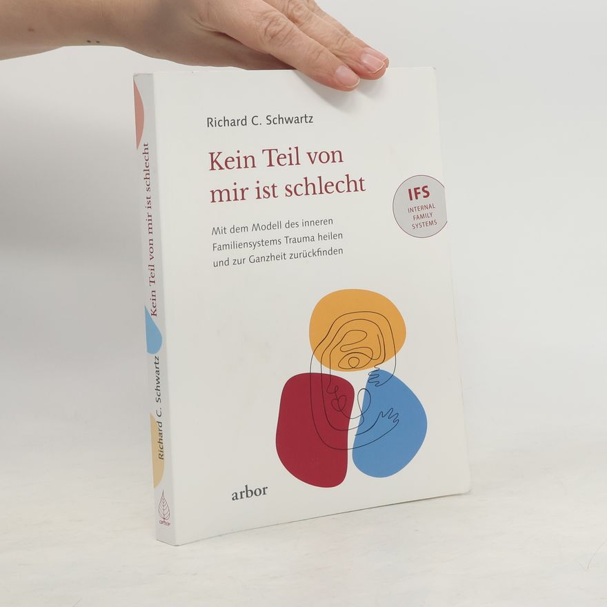 Richard C. Schwartz Kein Teil von mir ist schlecht