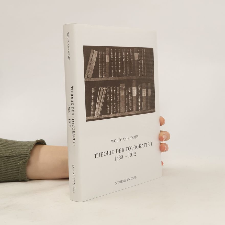 Wolfgang Kemp Theorie der Fotografie I.