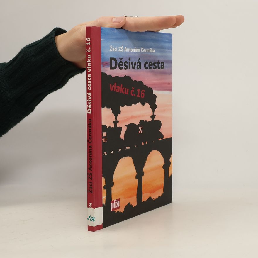 Kolektiv autorů Děsivá cesta vlaku č. 16