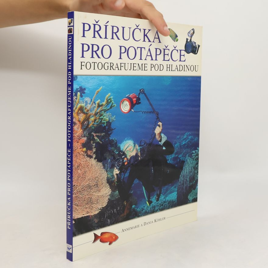 Danja Köhler Příručka pro potápěče. Fotografujeme pod hladinou