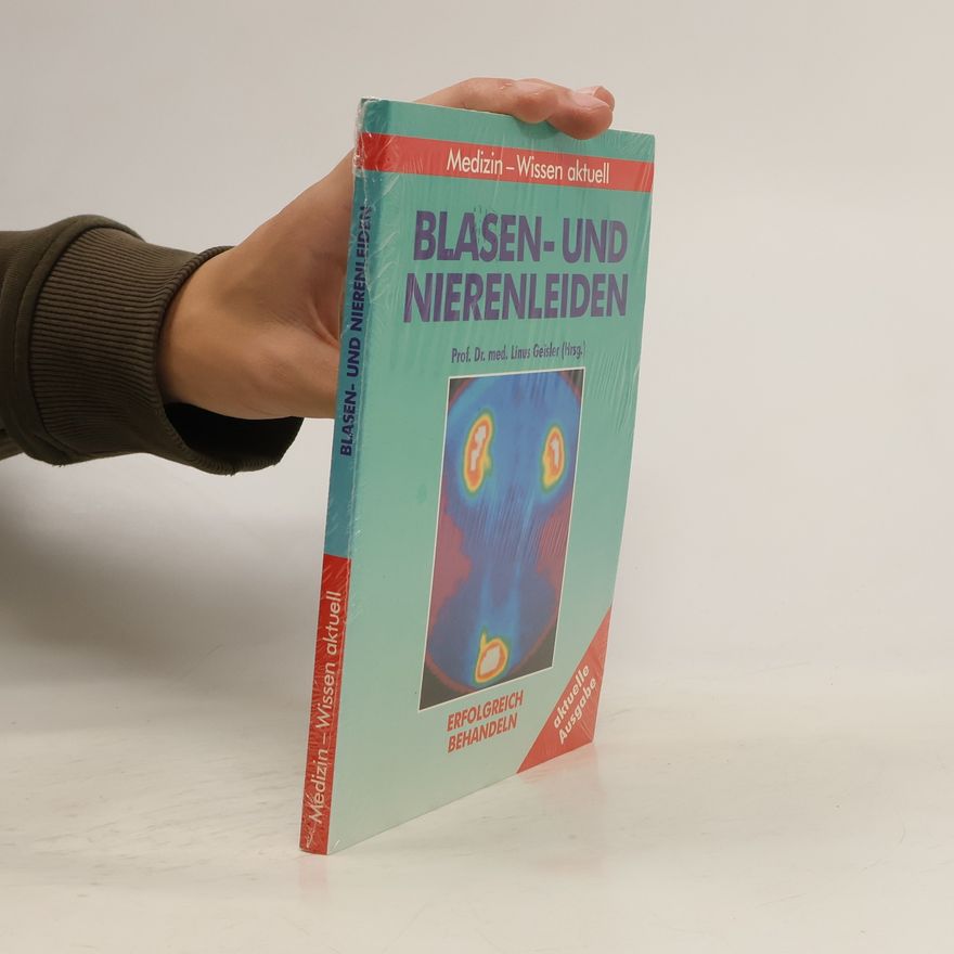 Linus S. Geisler Blasen- und Nierenleiden. Erfolgreich behandeln.
