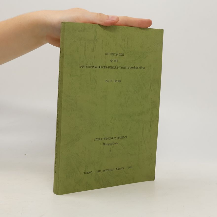 Paul M. Harrison The Tibetan text of the Pratyutpanna-Buddha-Sammukhāvasthita-Samādhi-Sutra