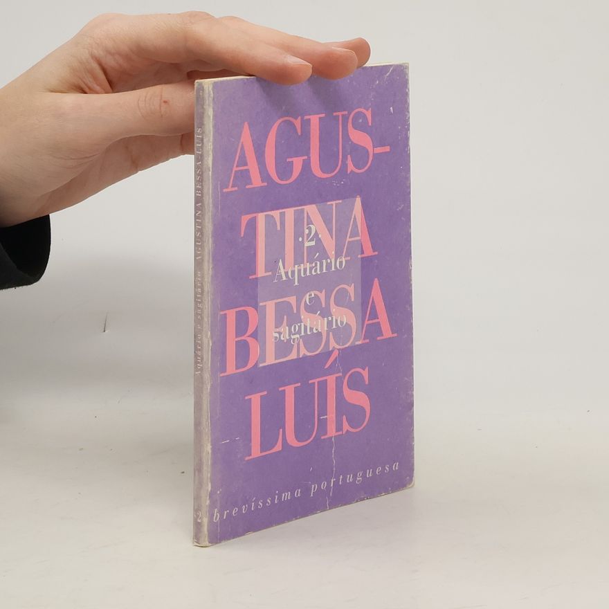Augustina Bessa Luís Brevíssima Portuguesa - 2: Aquário e Sagitário