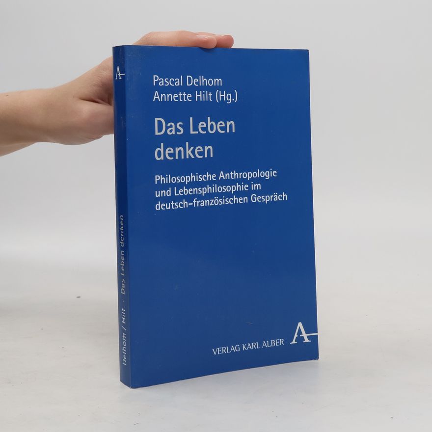 Pascal Delhom Das Leben denken