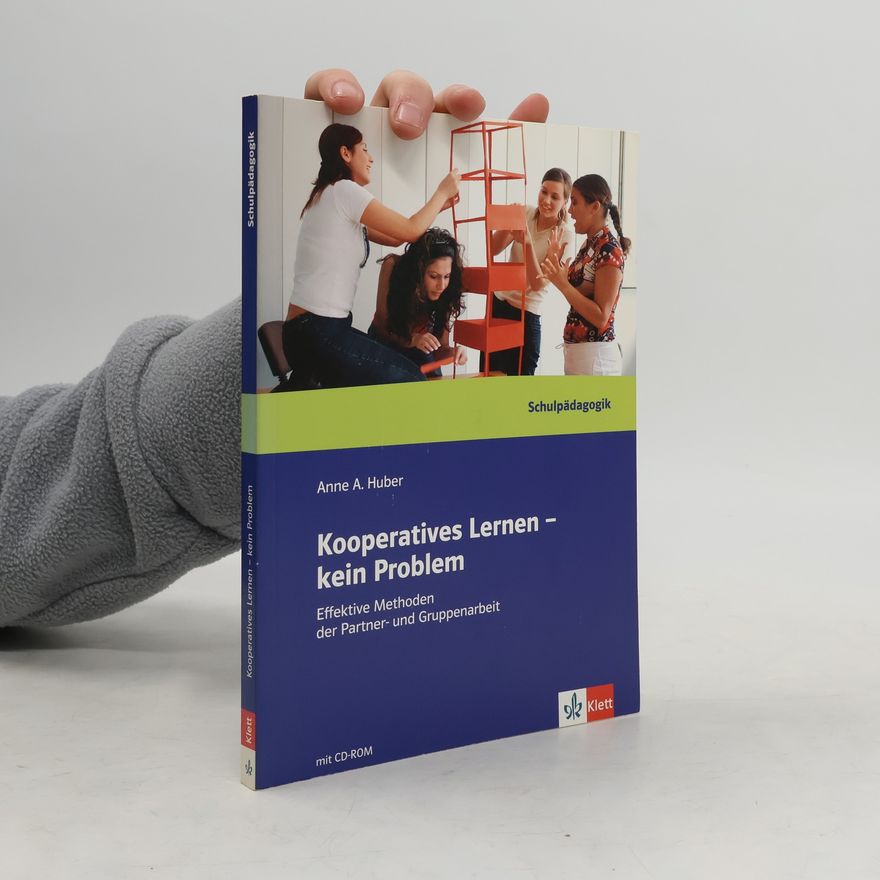 Anne A. Huber Kooperatives lernen - kein Problem