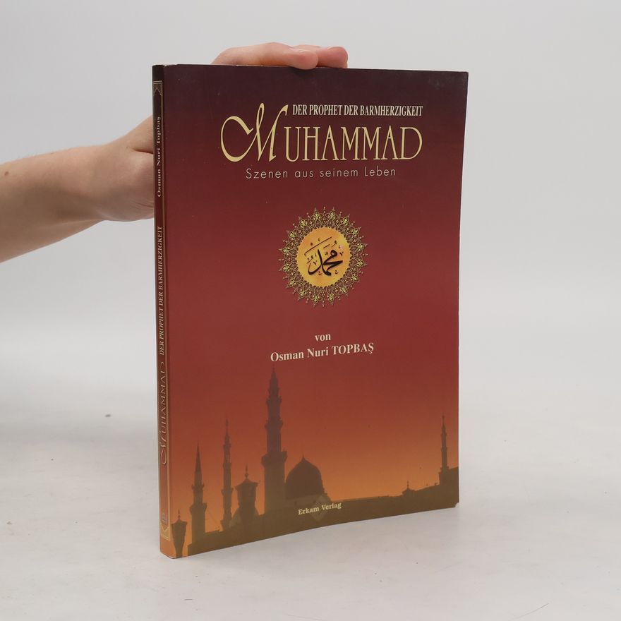 Osman Nuri Topbas Der Prophet der Barmherzigkeit Muhammad
