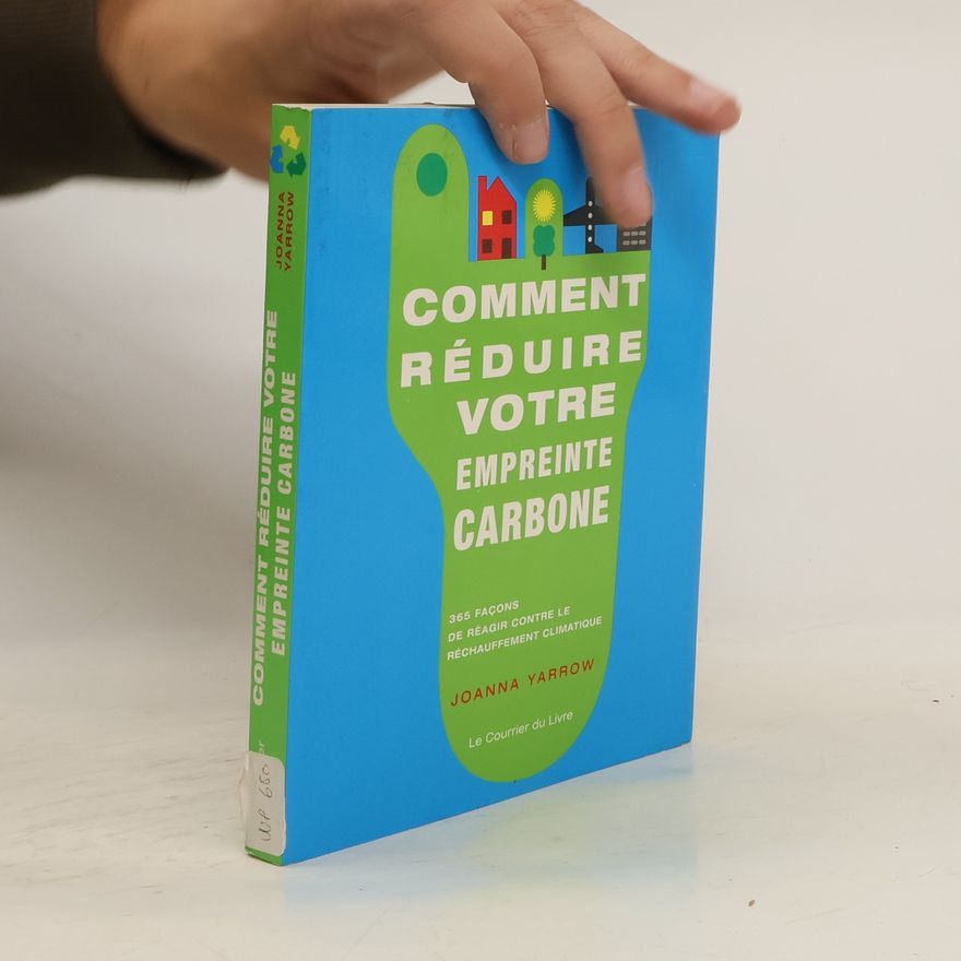 Joanna Yarrow Comment réduire votre empreinte carbone