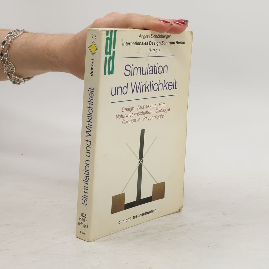 Angela Schönberger Simulation und Wirklichkeit