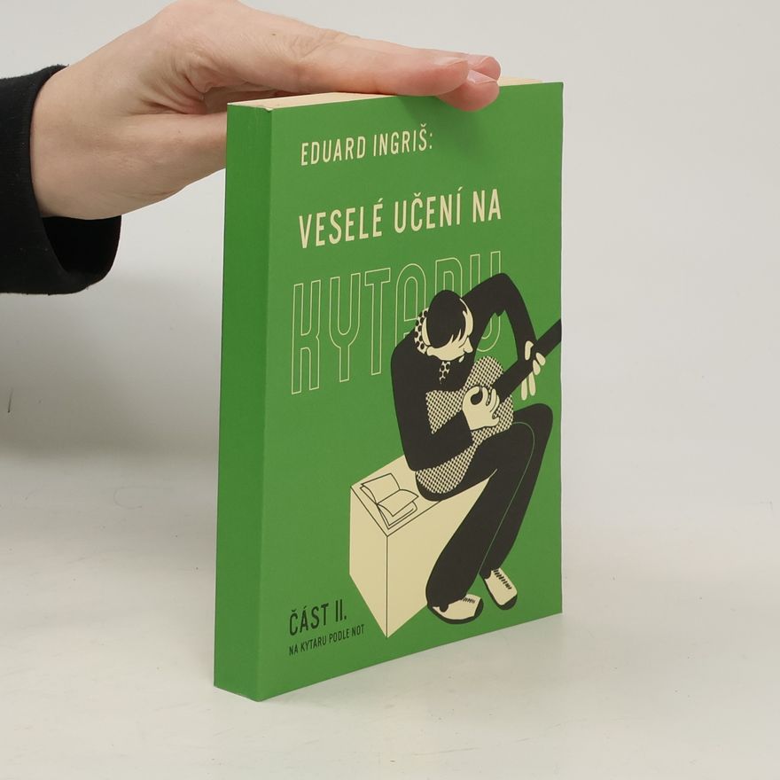 Eduard Ingriš Veselé učení na kytaru. [Část 2, Na kytaru podle not] Na kytaru podle not