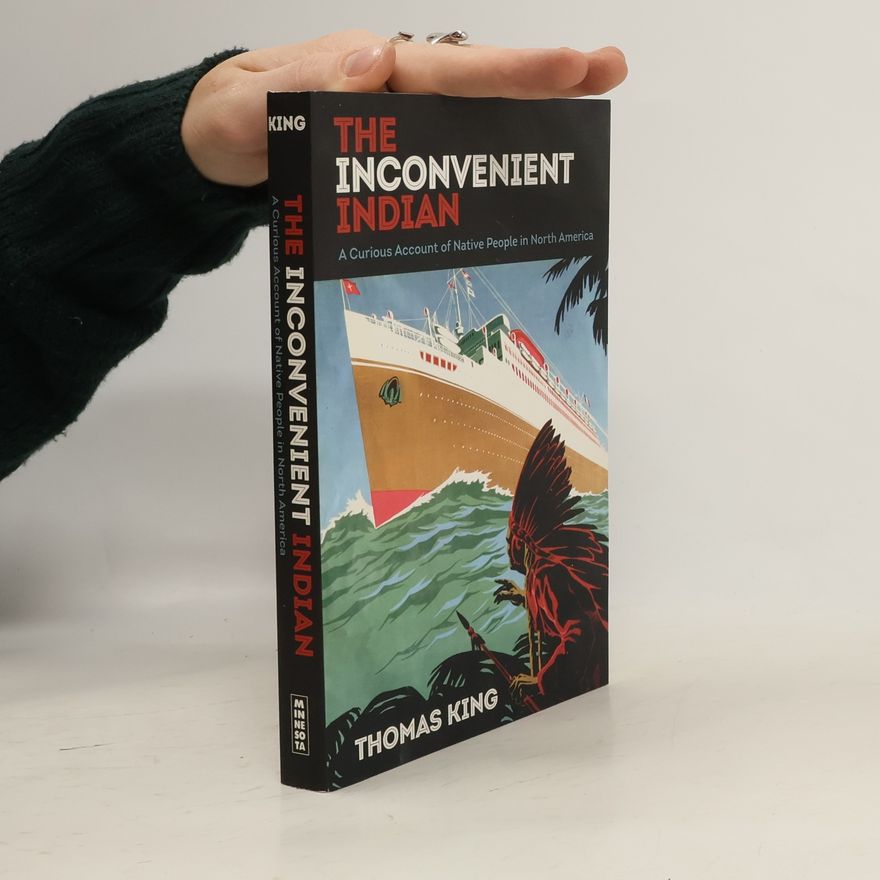 Thomas King The Inconvenient Indian