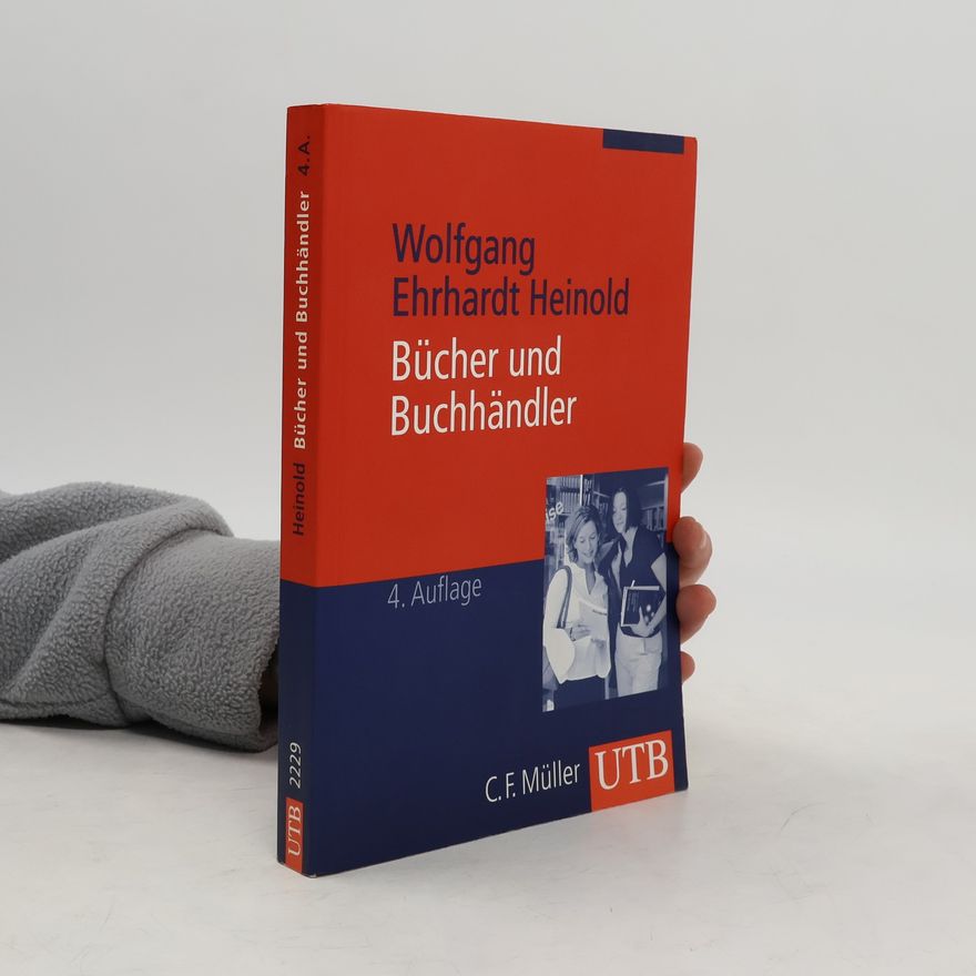 Ehrhardt Heinold Bücher und Buchhändler. Buchhandlungen in der Informationsgesellschaft.