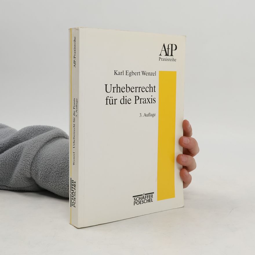 Karl Egbert Wenzel Urheberrecht für die Praxis