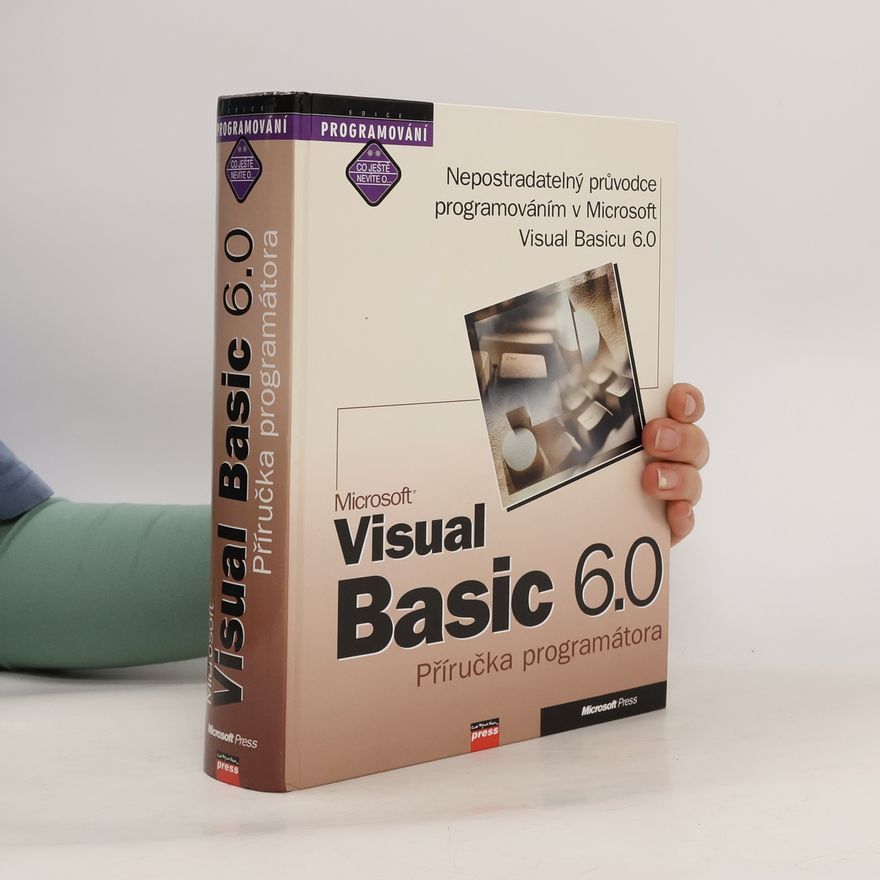 Kolektiv autorů Microsoft Visual Basic 6.0 : příručka programátora