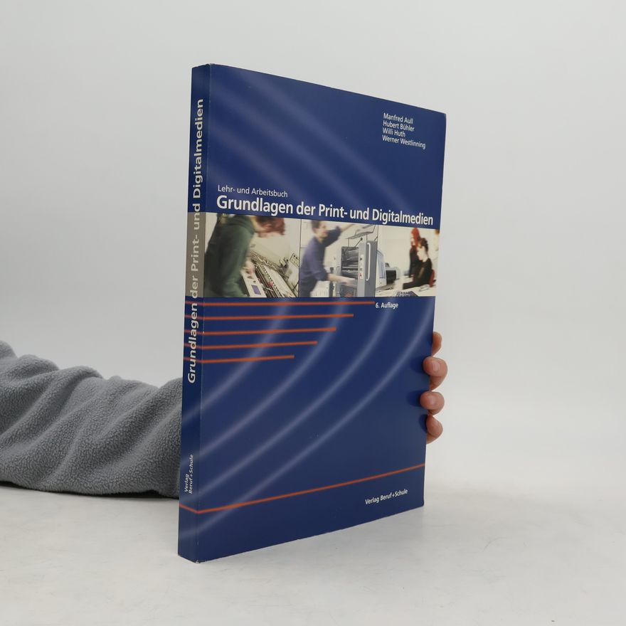 Manfred Aull Lehr- und Arbeitsbuch Grundlagen der Print- und Digitalmedien