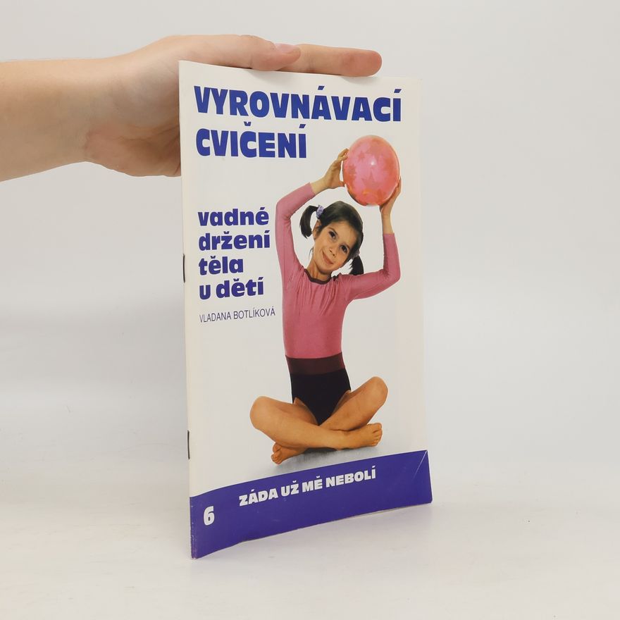 Vladana Botlíková Vyrovnávací cvičení. Vadné držení těla u dětí