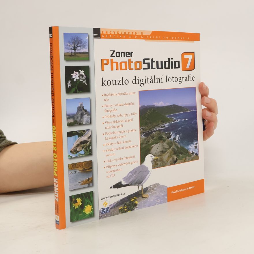 Pavel Kristián Zoner PhotoStudio 7 : kouzlo digitální fotografie