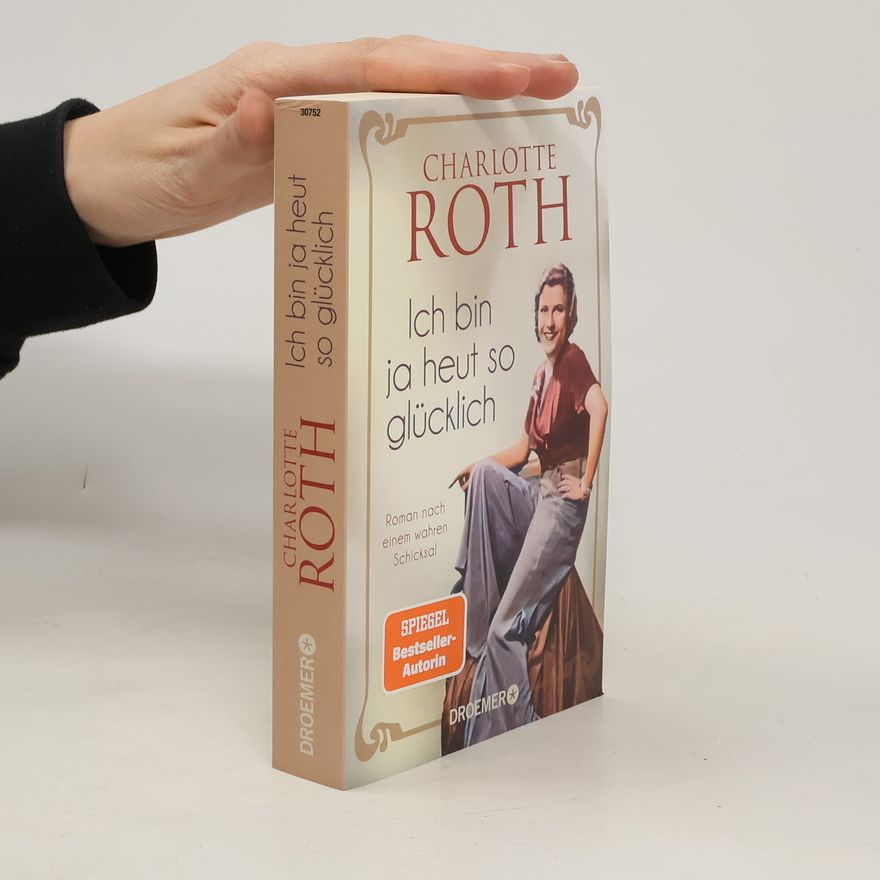 Charlotte Roth Ich bin ja heut so glücklich
