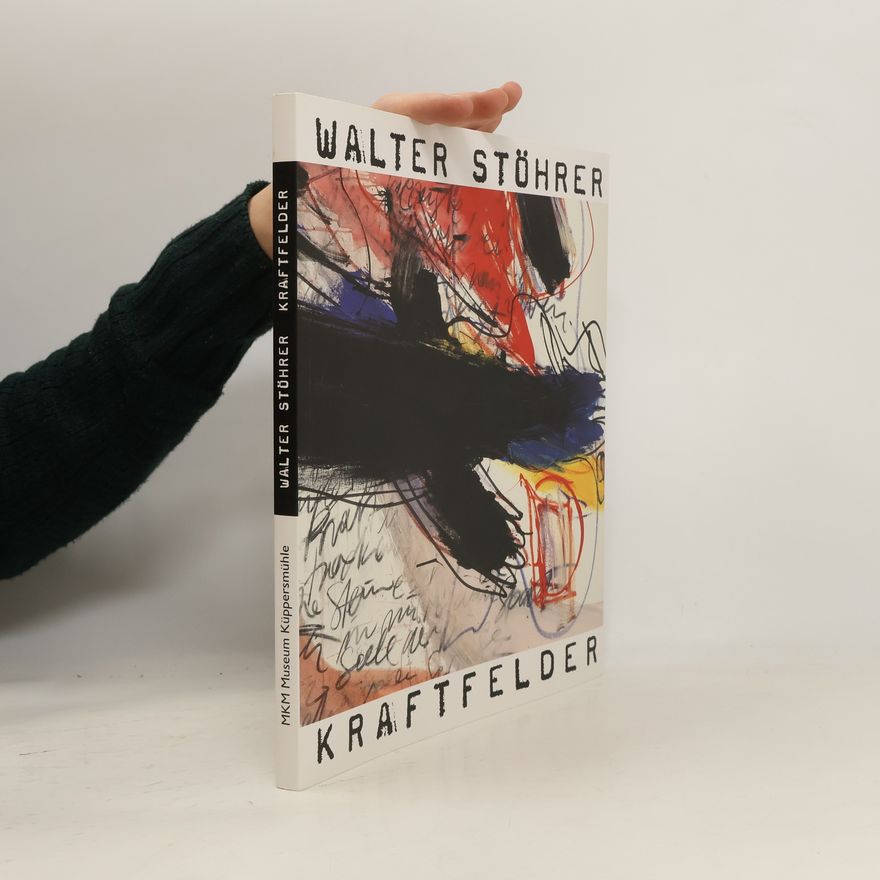 Walter Smerling Walter Stöhrer - Kraftfelder
