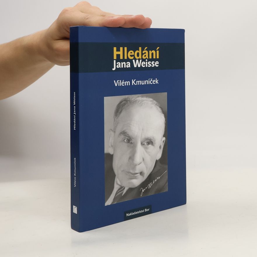 Vilém Kmuníček Hledání Jana Weisse
