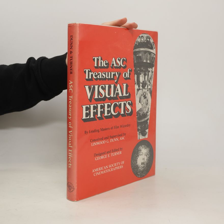 George E. Turner The ASC Treasury of Visual Effects