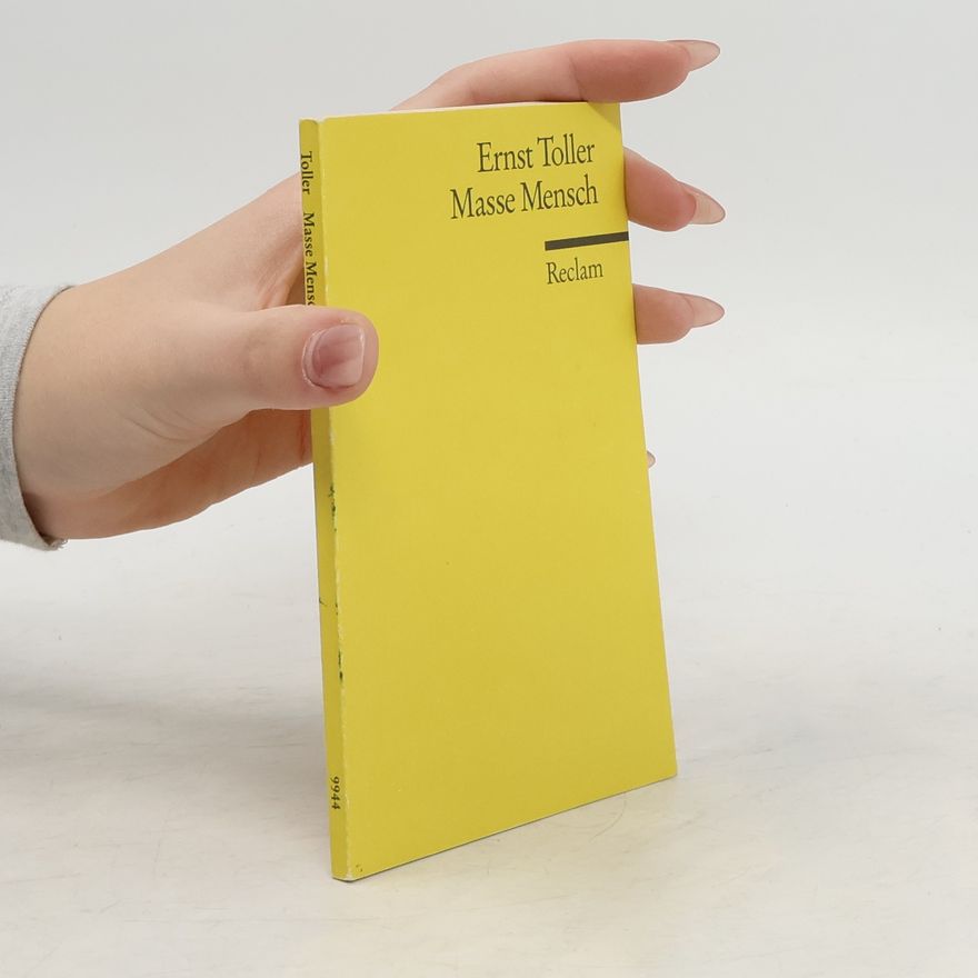 Ernst Toller Masse Mensch