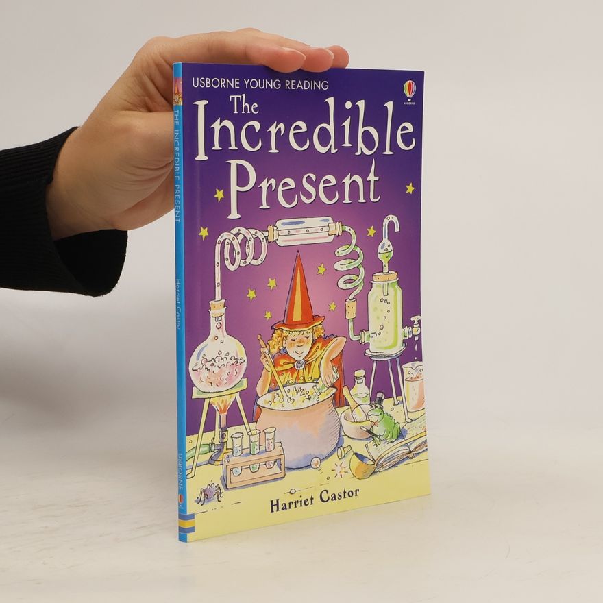Harriet Castor The Incredible Present