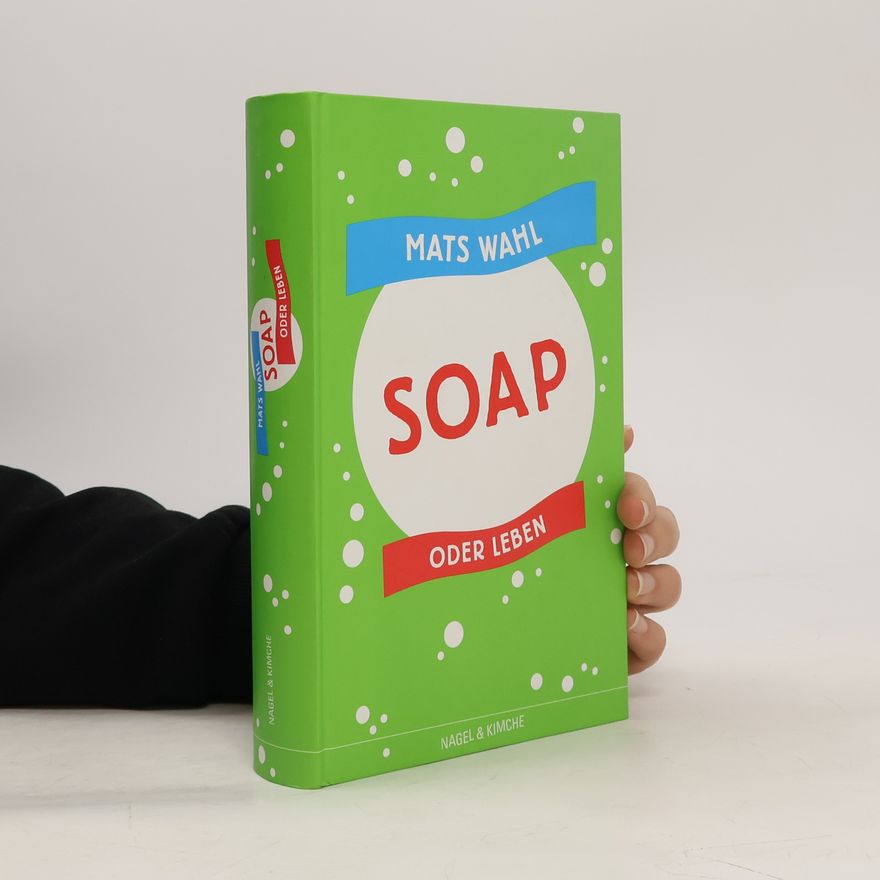 Mats Wahl Soap oder Leben