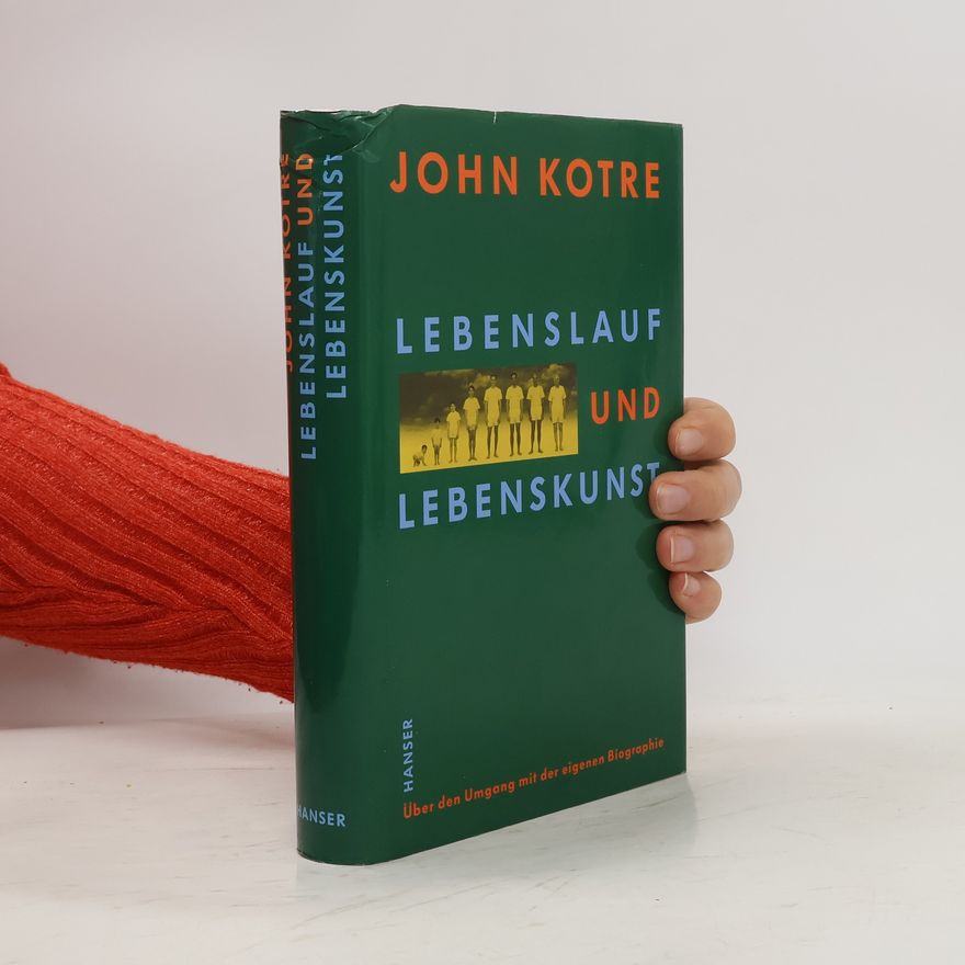 John N. Kotre Lebenslauf und Lebenskunst