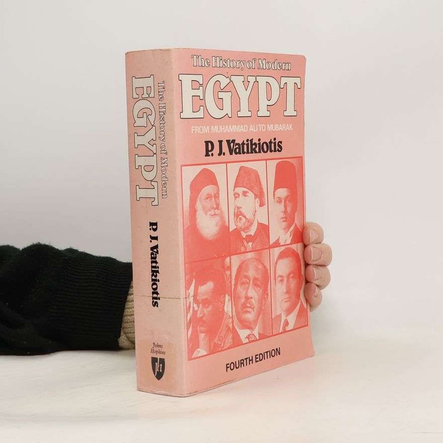 Panayiotis J. Vatikiotis The History of Modern Egypt