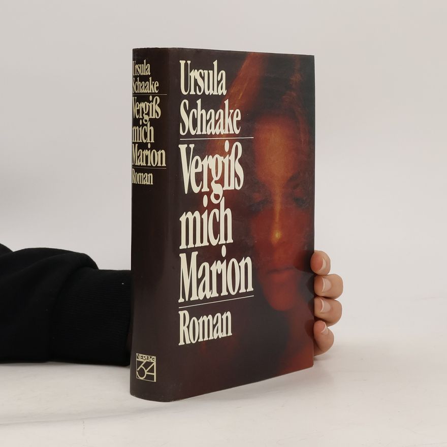 Ursula Schaake Vergiß mich, Marion