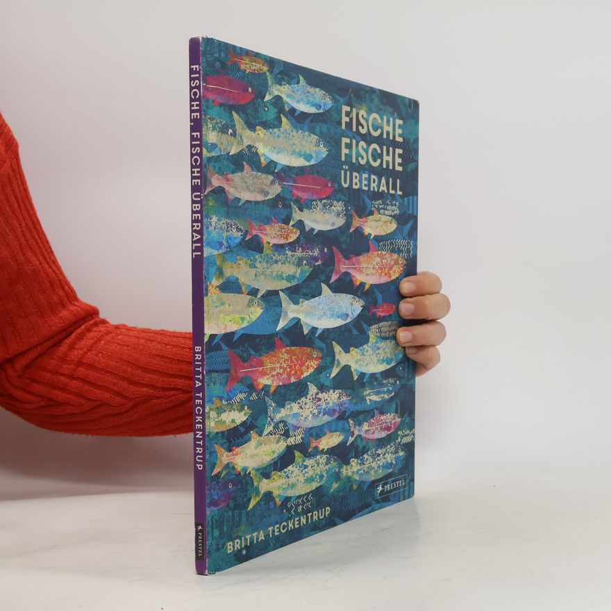 Britta Teckentrup Fische Fische überall
