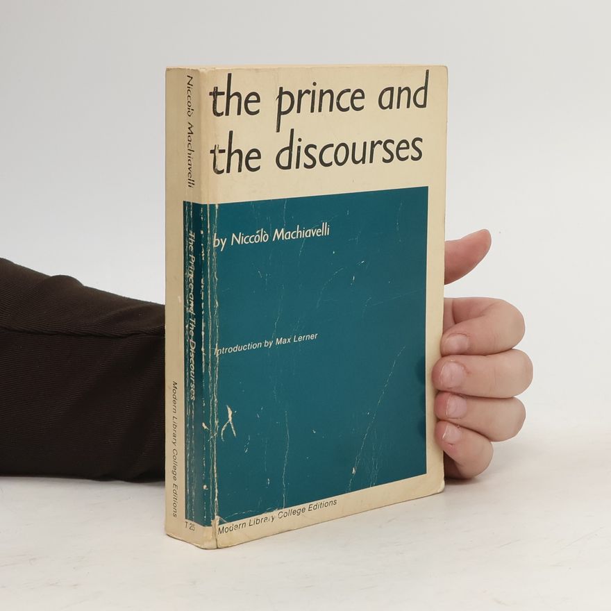 Niccolò Machiavelli The Prince and the Discourses
