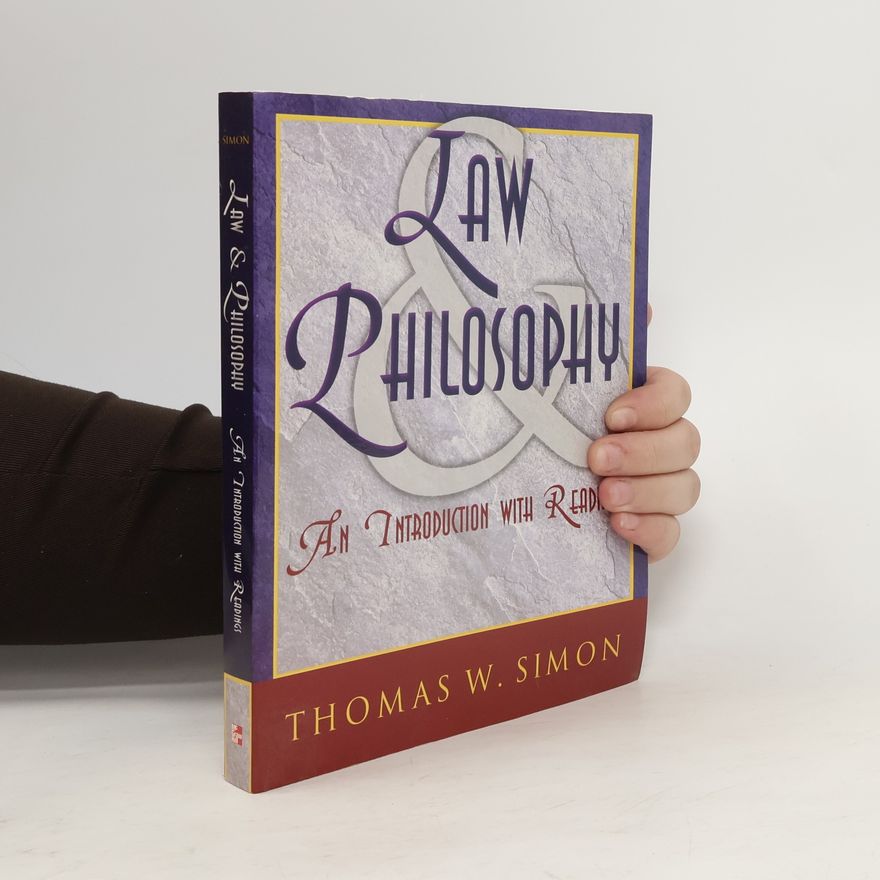 Thomas W. Simon Law and philosophy : an introduction with readings