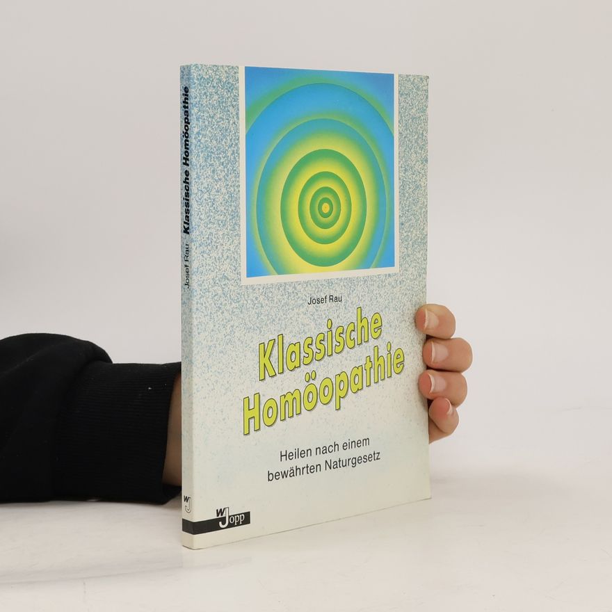 Josef Rau Klassische Homöopathie