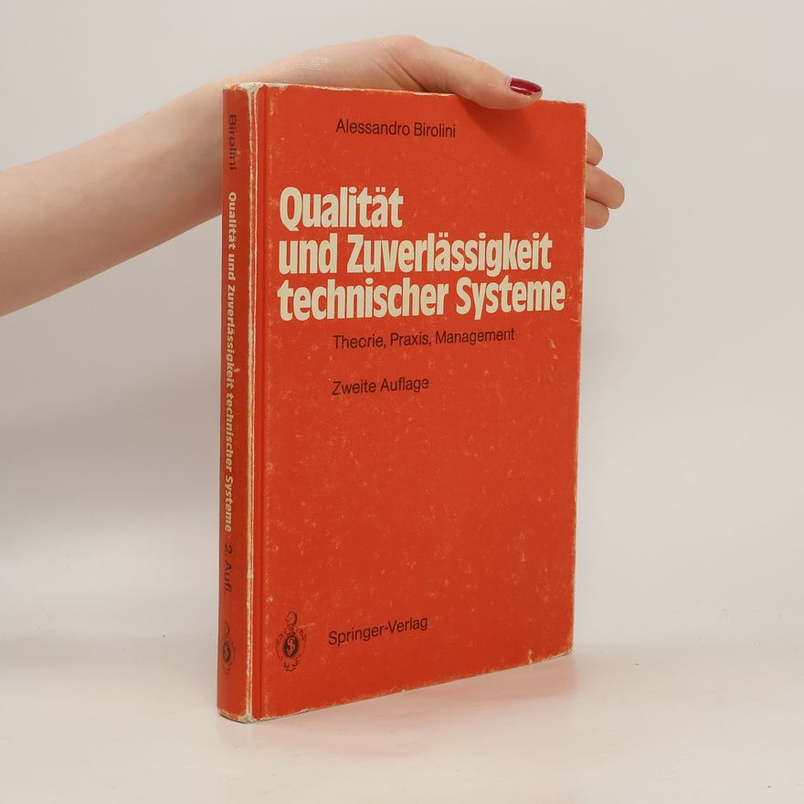 Alessandro Birolini Qualität und Zuverlässigkeit technischer Systeme